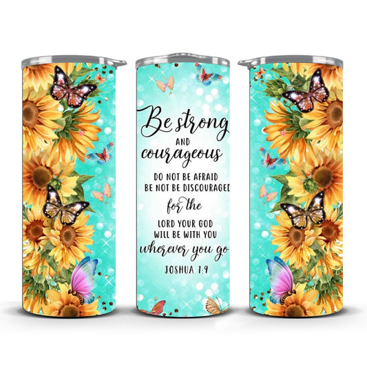 Be Strong and Courageous Tumbler