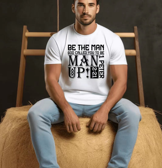 Be the man God called you to be T-shirt